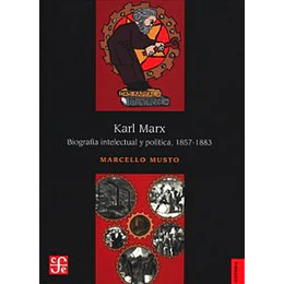 Karl Marx Biografia Intelectual Y Politica 1857 - 1883