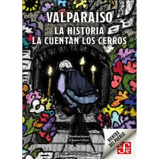 Valparaiso La Historia La Cuentan Los Cerros