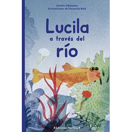 Lucila A Traves Del Rio (Ediciones Mac-kay)