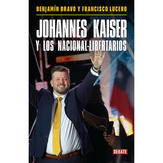 Johannes Kaiser Y Los Nacional-libertarios - Preventa
