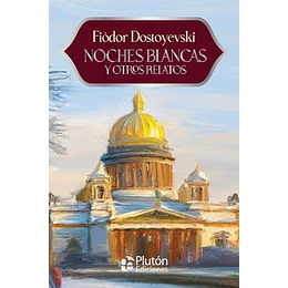 Noches Blancas Y Otros Relatos  