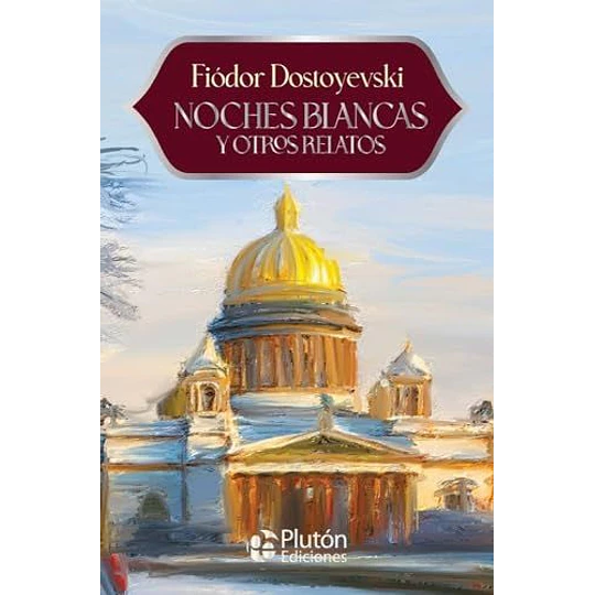 Noches Blancas Y Otros Relatos  
