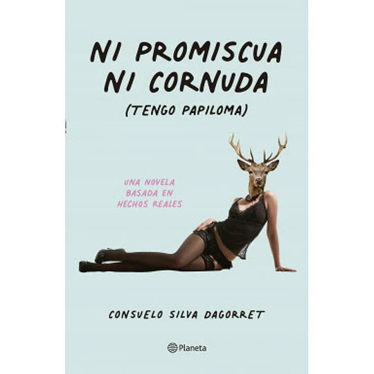 Ni Promiscua Ni Cornuda (Tengo Papiloma)