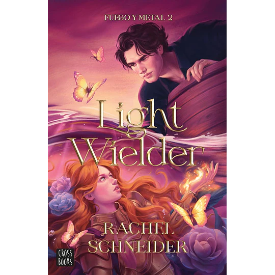 Light Wielder (Fuego Y Metal #2) - Preventa