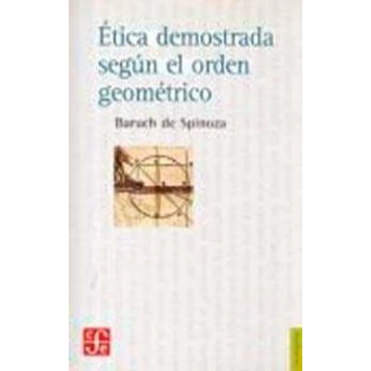 Etica Demostrada Segun El Orden Geometrico