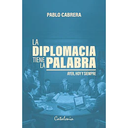 La Diplomacia Tiene La Palabra