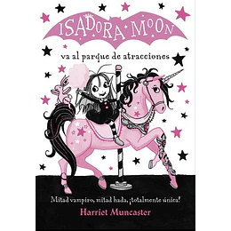 Isadora Moon Va Al Parque De Atracciones (Isadora Moon 7)