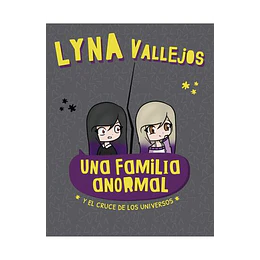 Una Familia Anormal. Y El Cruce De Los Universos