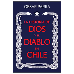 La Historia De Dios Y El Diablo En Chile