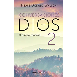 El Diálogo Continúa (Conversaciones Con Dios 2)