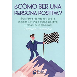 ¿Como Ser Una Persona Positiva?