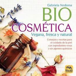 Biocosmetica. Vegana, Fresca Y Natural