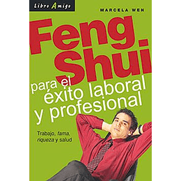 Feng Shui Para El Exito Laboral Y Profesional