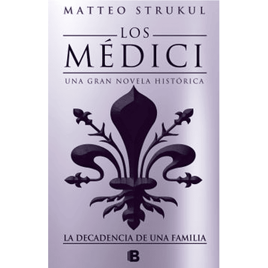 Los Medici 4 - La Decadencia De Una Familia