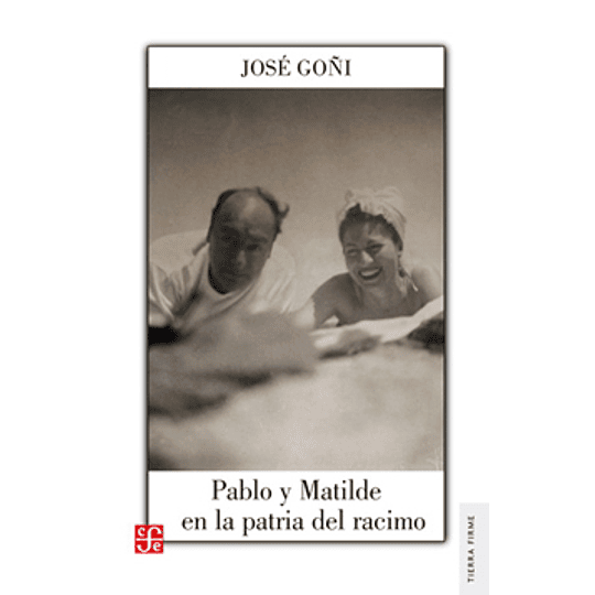 Pablo Y Matilde En La Patria Del Racimo