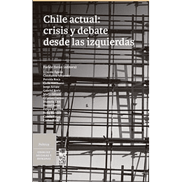 Chile Actual: Crisis Y Debate Desde Las Izquierdas