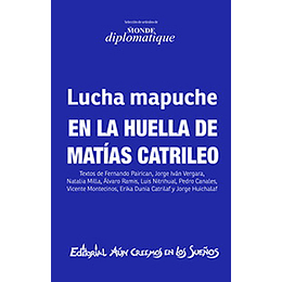 Lucha Mapuche - En La Huella De Matias Catrileo