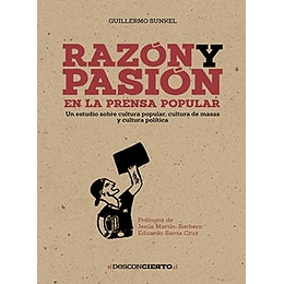 Razon Y Pasion En La Prensa Popular