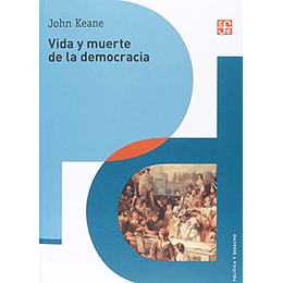 Vida Y Muerte De La Democracia