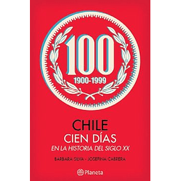 Chile Cien Dias En La Historia Del Siglo Xxv