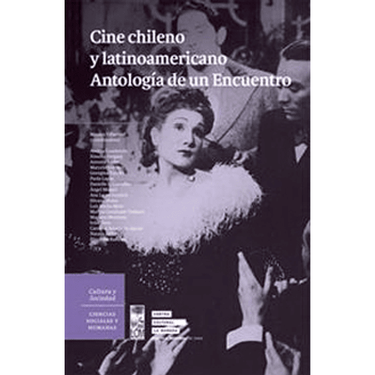 Cine Chileno Y Latinoamericano Antologia De Un Encuentro