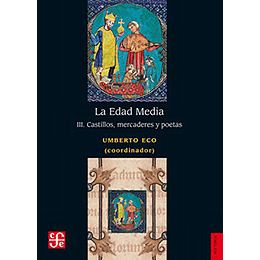 La Edad Media Iii - Castillos, Mercaderes Y Poetas