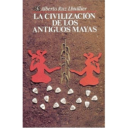 La Civilizacion De Los Antiguos Mayas