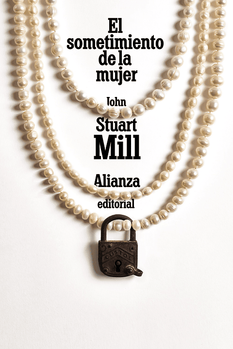 John Stuart Mill - El sometimiento de la mujer