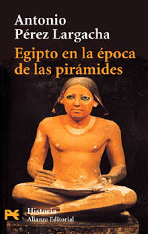 Antonio Pérez Largacha - Egipto en la época de las pirámides