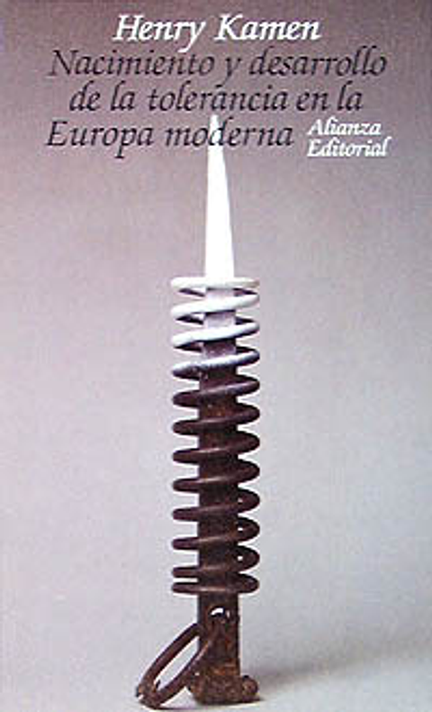 Henry Kamen - Nacimiento y desarrollo de la tolerancia en la Europa moderna