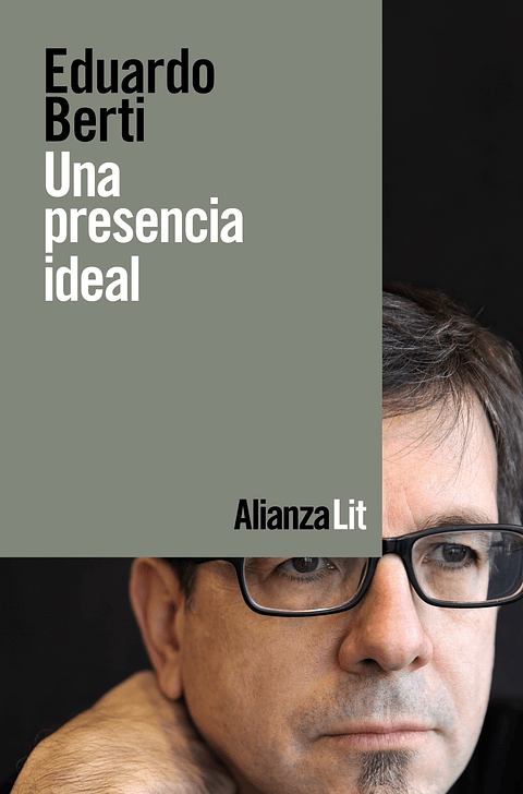 Eduardo Berti - Una presencia ideal
