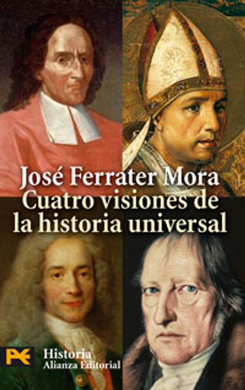 José Ferrater Mora - Cuatro visiones de la historia universal