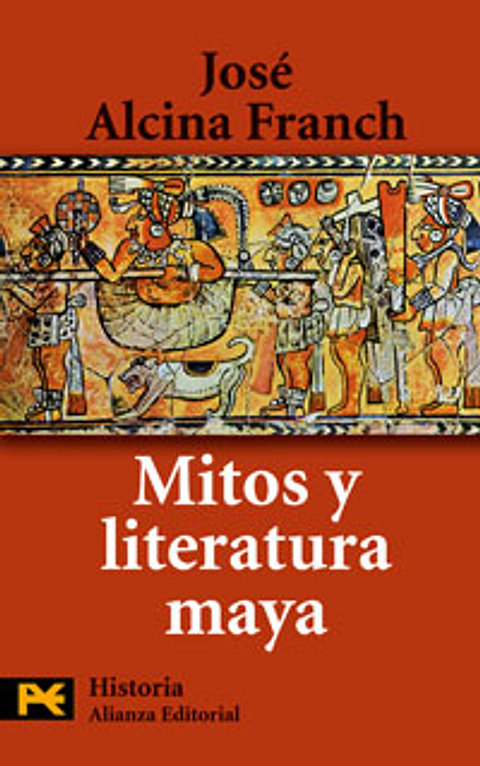 José Alcina Franch - Mitos y literatura maya
