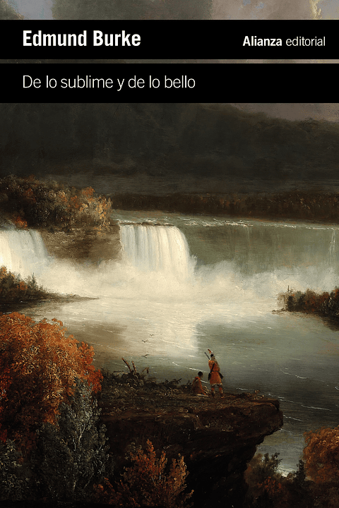 Edmund Burke - Indagación filosófica sobre el origen de nuestras ideas acerca de lo sublime y de lo bello