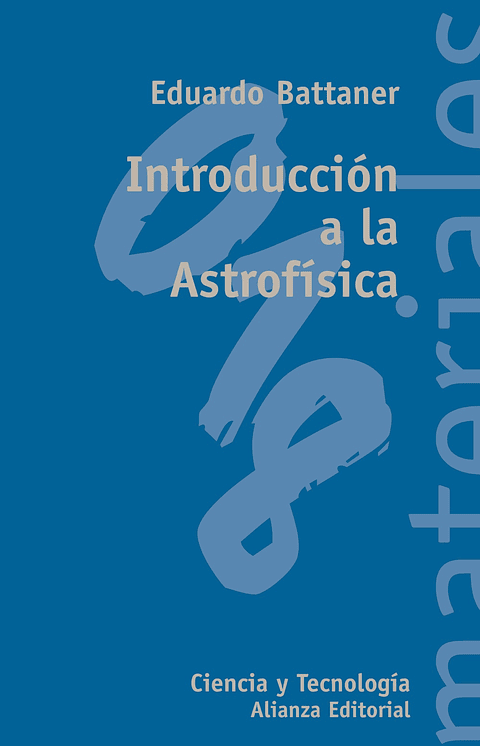 Eduardo Battaner López - Introducción a la Astrofísica