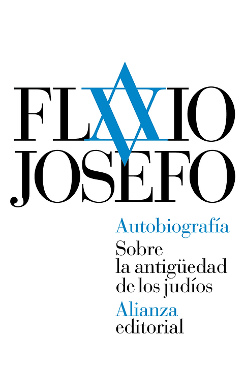 Flavio Josefo - Autobiografía. Sobre la antigüedad de los judíos