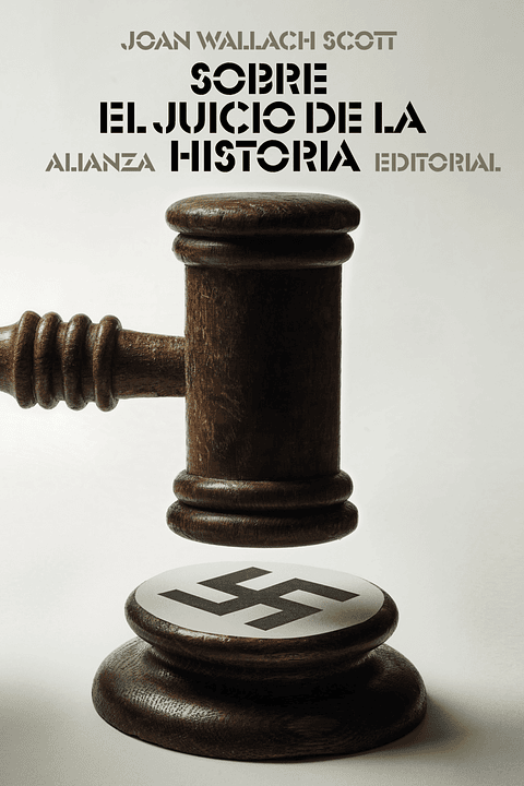 Joan Wallach Scott - Sobre el juicio de la historia