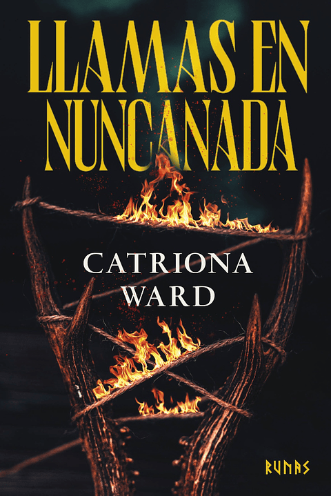 Catriona Ward - Llamas en Nuncanada