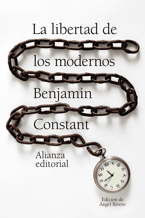 Benjamin Constant - La libertad de los modernos