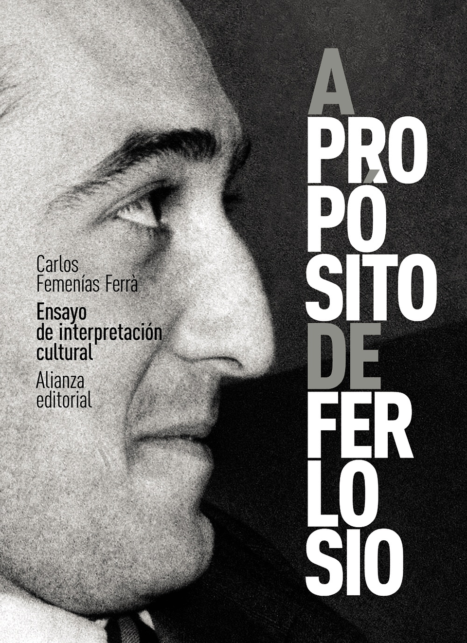 Carlos Femenías Ferrà - A propósito de Ferlosio. Ensayo de interpretación cultural 1