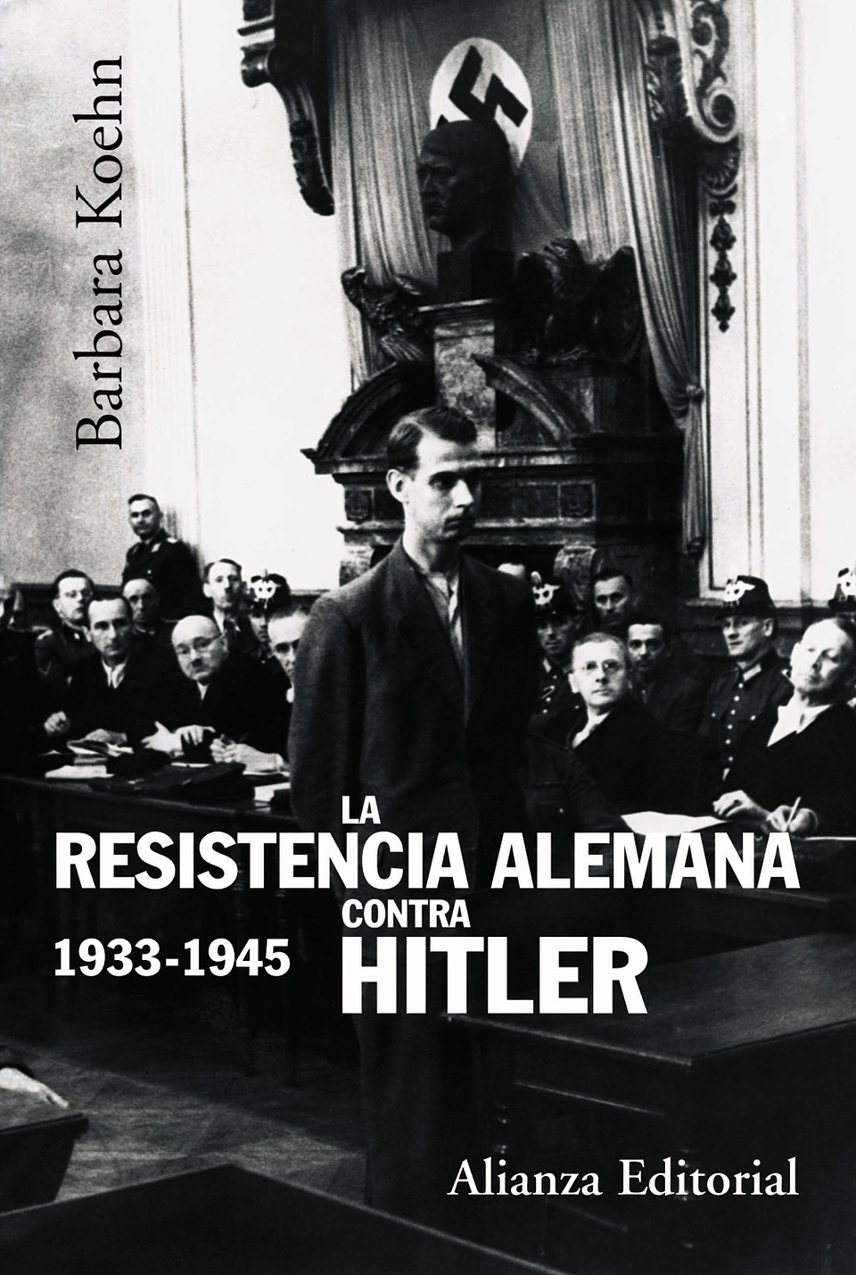 Barbara Kohen - La resistencia alemana contra Hitler,  1933-1945 1