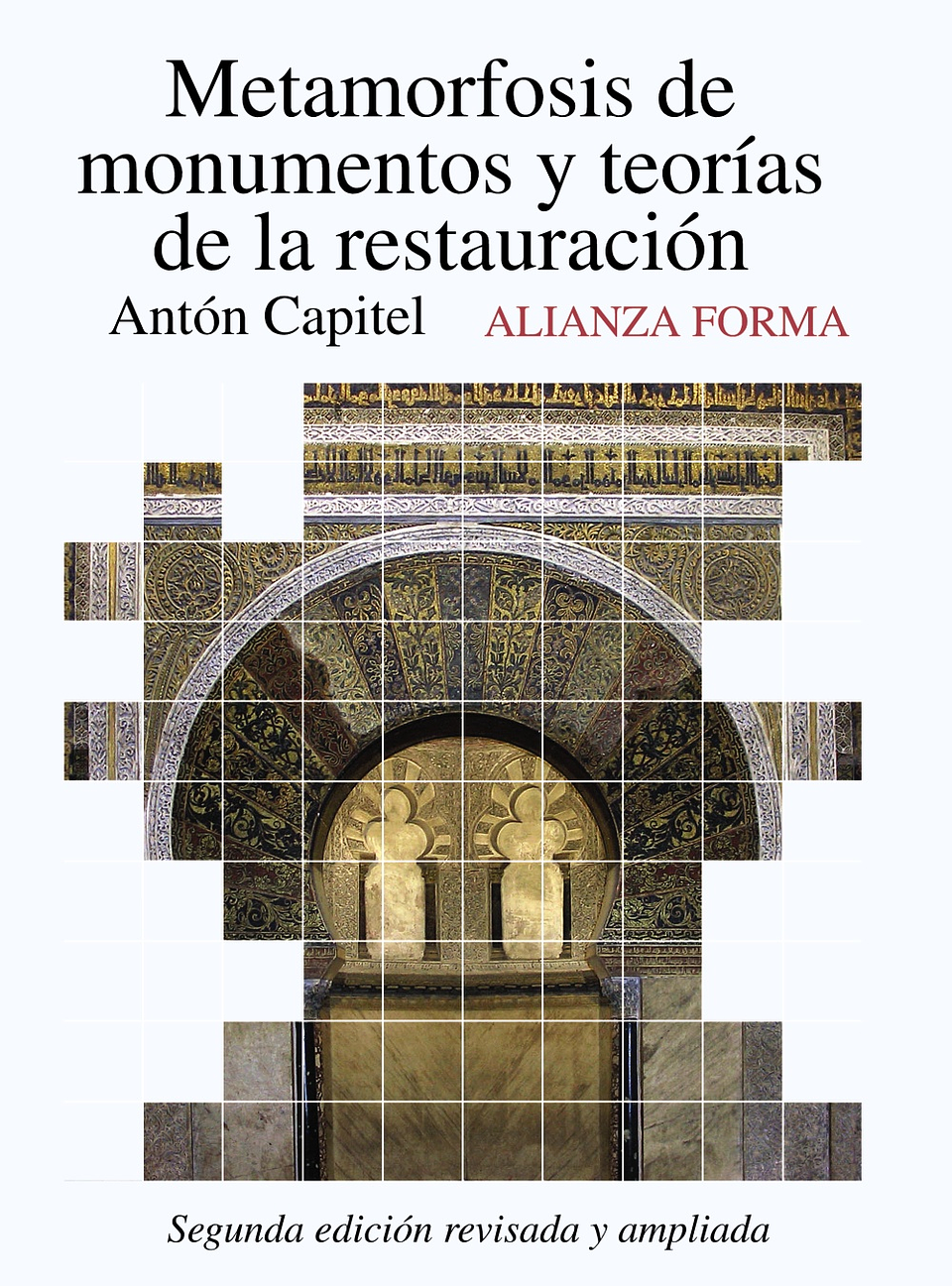 Antón Capitel - Metamorfosis de monumentos y teorías de la restauración 1