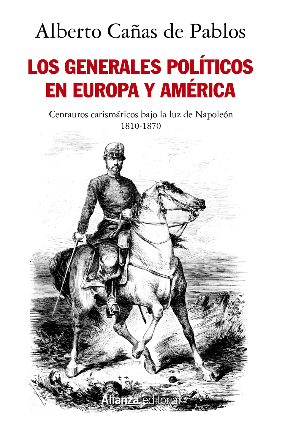 Alberto Cañas de Pablos - Los generales políticos en Europa y América (1810-1870) 1