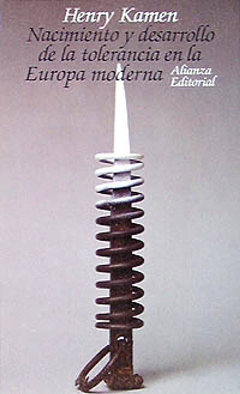 Henry Kamen - Nacimiento y desarrollo de la tolerancia en la Europa moderna 1