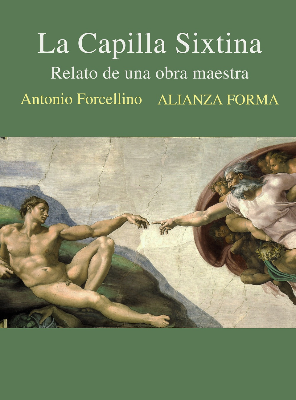 Antonio Forcellino - La Capilla Sixtina 1