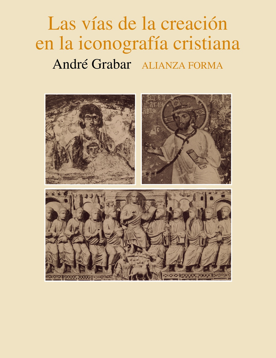 Andre Grabar - Las vías de la creación en la iconografía cristiana 1