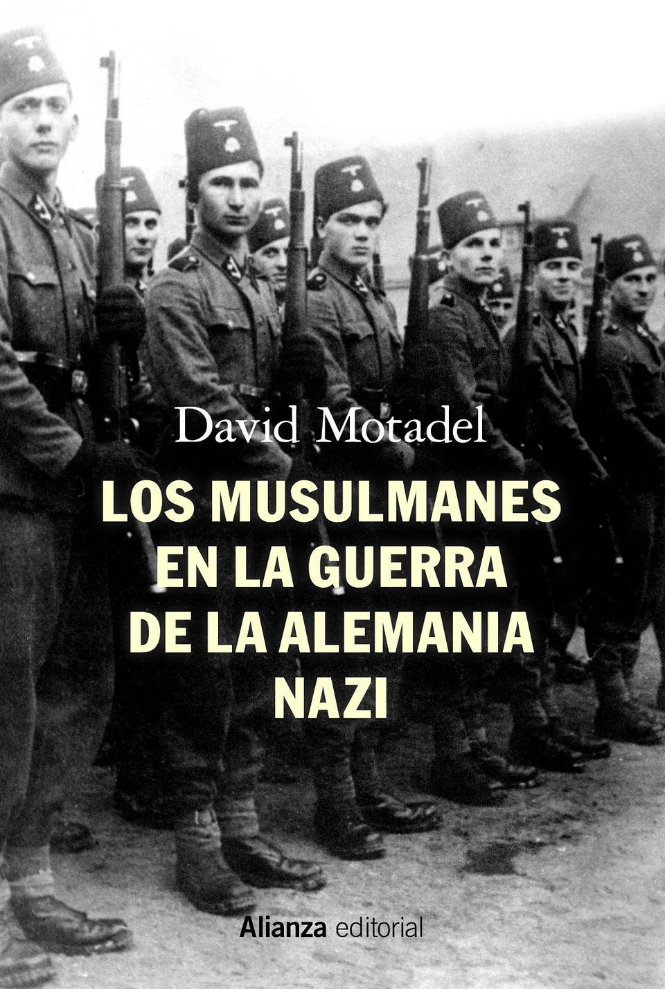 David Motadel - Los musulmanes en la guerra de la Alemania nazi 1