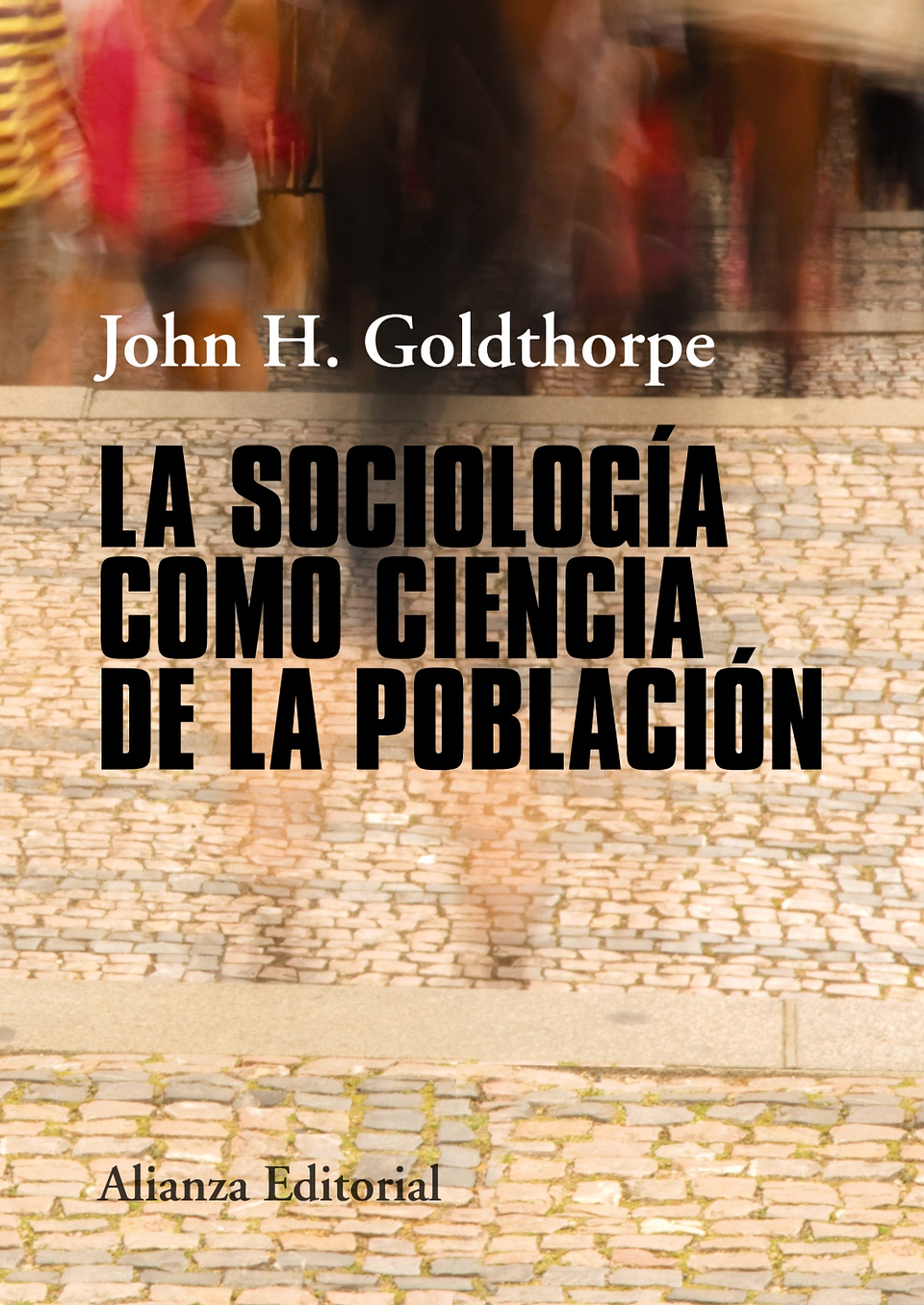 John H. Goldthorpe - La sociología como ciencia de la población 1