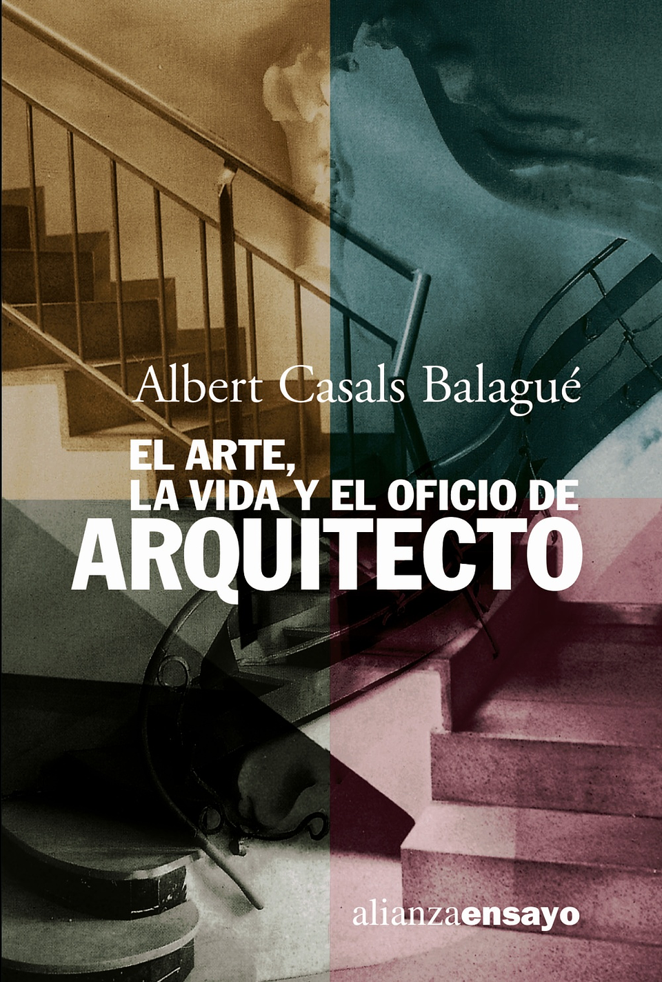 Alberto Casals Balagué - El arte, la vida y el oficio de arquitecto 1