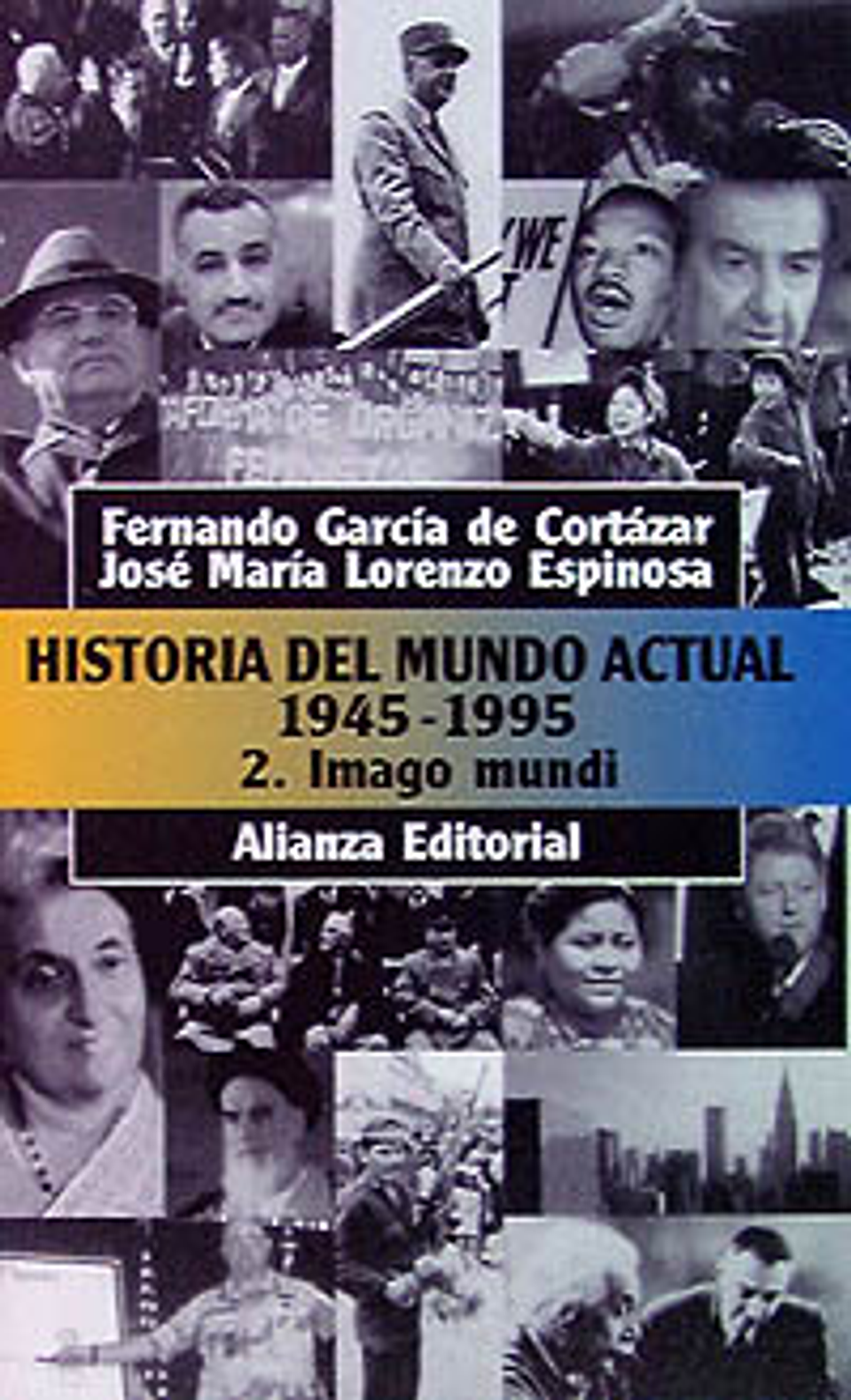 Fernando García de Cortázar - Historia del mundo actual (1945-1995), 2. Imago Mundi 1